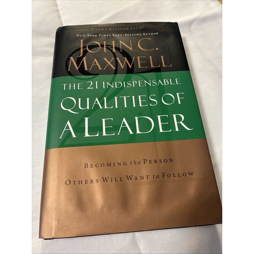 The 21 Indispensable Qualities Of A Leader 1999 HardcoverBy John C. Maxwell New